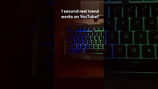 1 Second Reel Trend Works On Youtube?