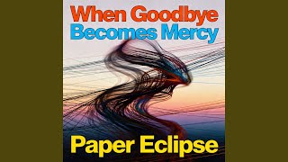 When Goodbye Becomes Mercy