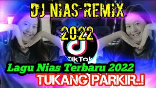 TUKANG PARKIR - DJ Nias Tukang Parkir || Dj Nias Remix Terbaru 2022