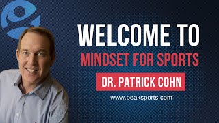 Mental Performance Coaching with Dr. Cohn - Mindset for Sports - Peaksports.com