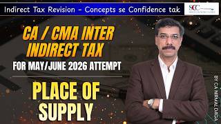 🎯 Place of Supply | CA / CMA INTER | Indirect Tax | May / June 2026 Attempt | 👨‍🏫 By CA Nirmal Daga
