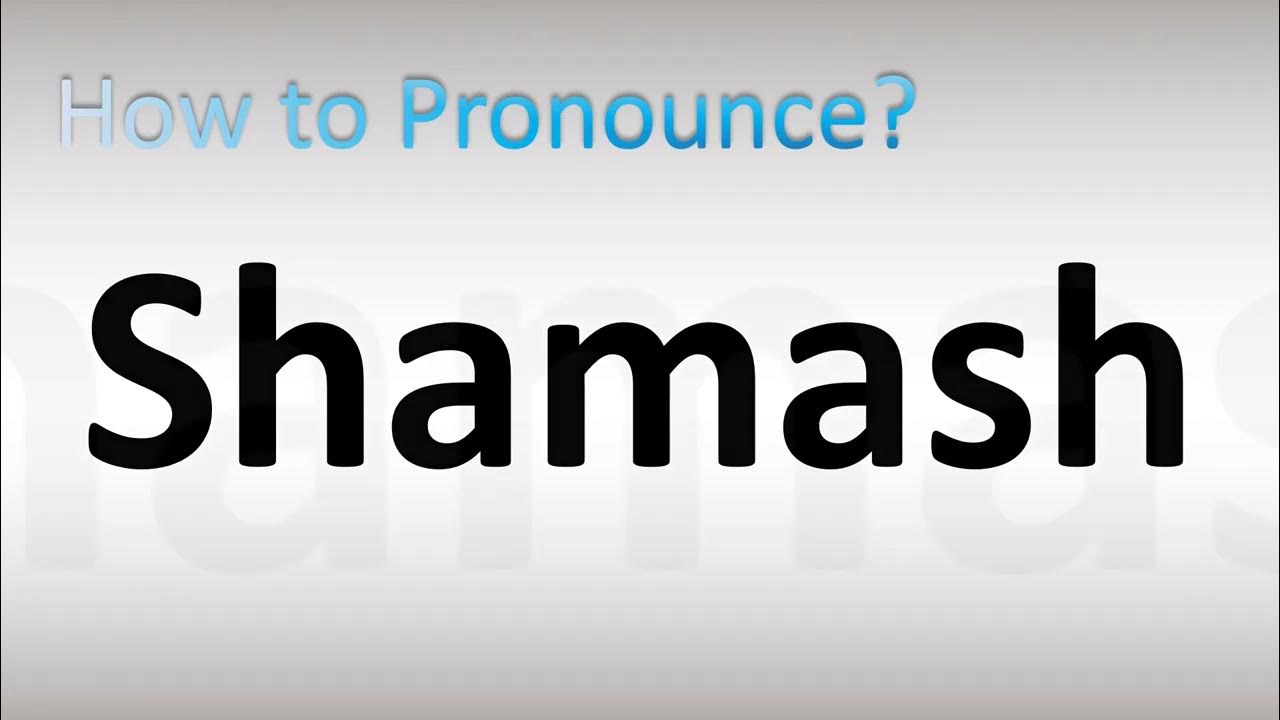 How to Pronounce Shamash YouTube