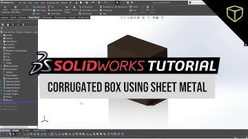 SOLIDWORKS Tutorial - Corrugated Box Using Sheet Metal