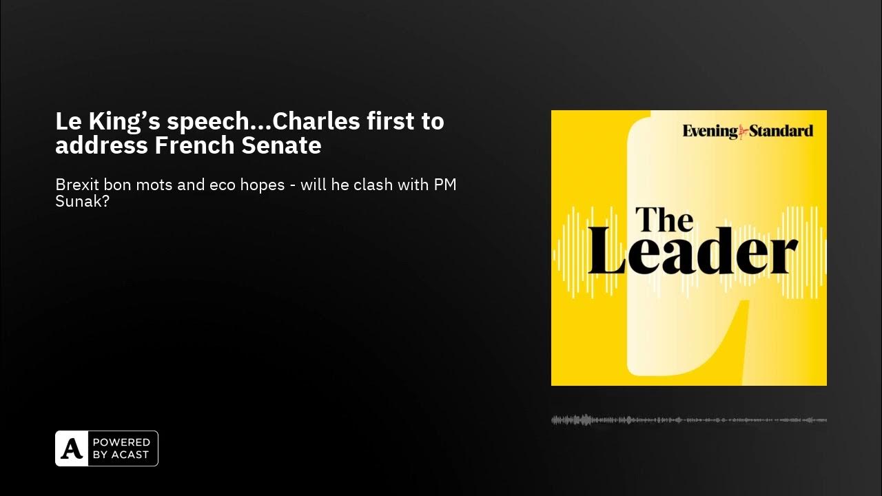 Le King’s speech…Charles first to address French Senate