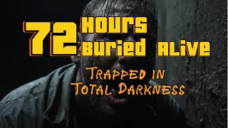 Buried Alive 72 Hours Trapped In Total Darkness Real Survival Story