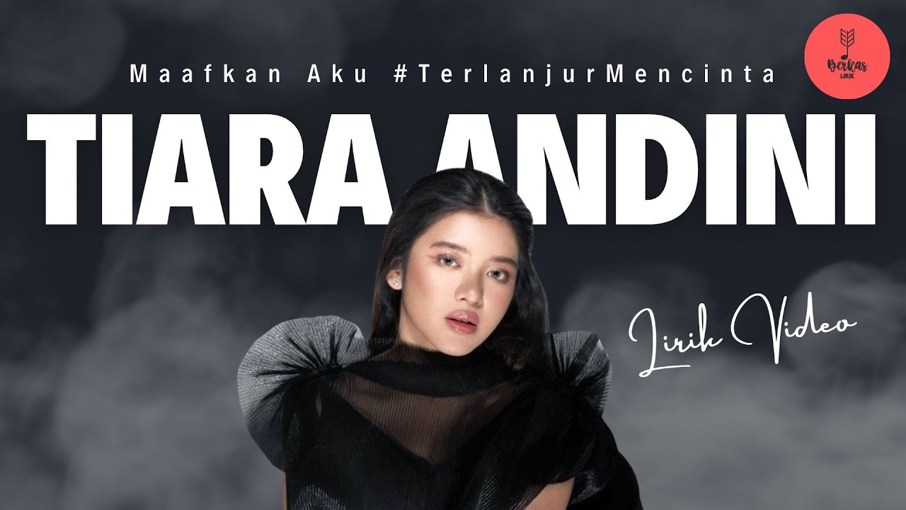 Tiara Andini - Maafkan Aku #TerlanjurMencinta (Lirik Lagu) | Aku Tlah ...