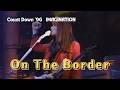 【THE ALFEE】 On The Border &mdash;Count Down &rsquo;96 IMAGINATIONー