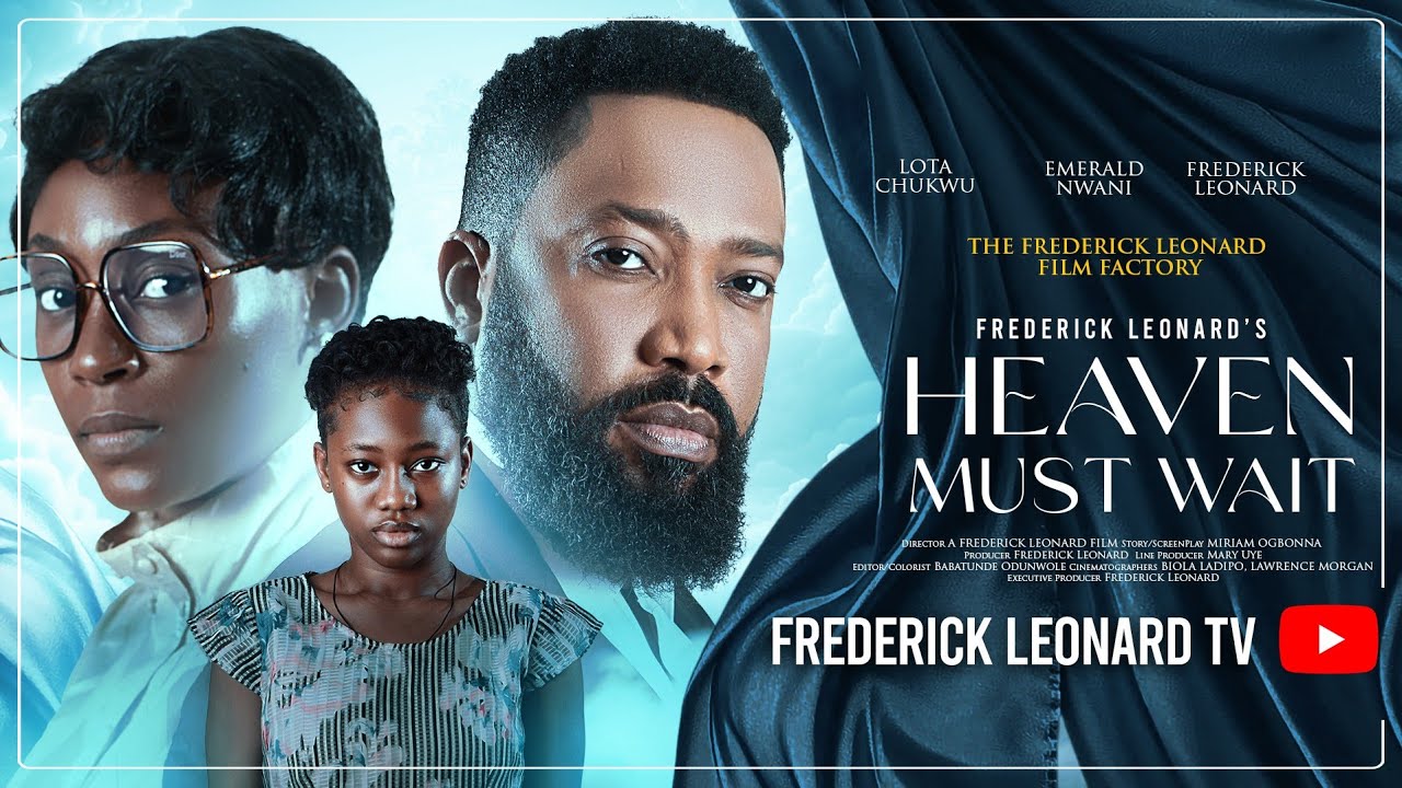 HEAVEN MUST WAIT -FREDERICK LEONARD, LOTA CHUKWU Full Nigerian Movie 2026. #trending #africanmovies 