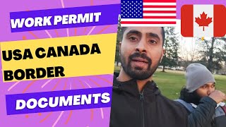 CANADIAN WORK PERMIT AT USA  CANADA BORDER | DOCUMENTS REQUIRED TO APPLY FOR WORK PERMIT IN CANADA?