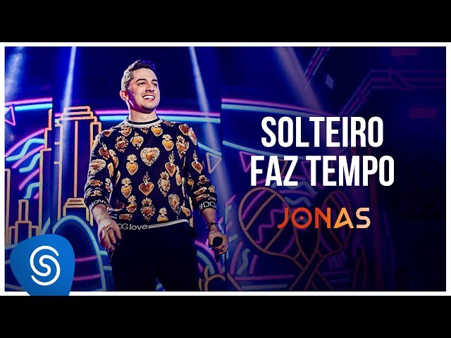 Jonas Esticado - Solteiro Faz Tempo