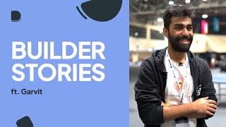 Builder Stories | Garvit | Devfolio