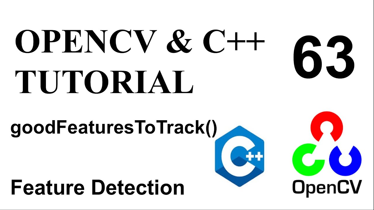 OPENCV & C++ TUTORIALS - 63 | goodFeaturesToTrack() | Feature Detection ...