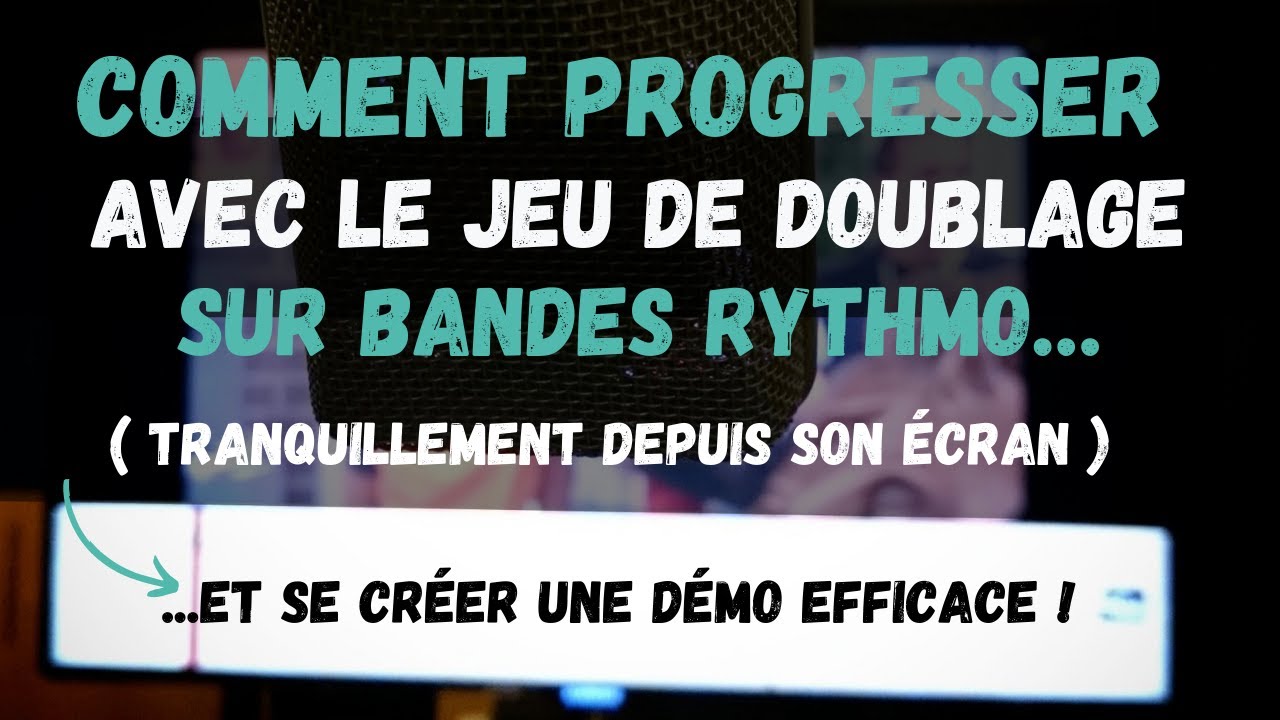 Comment progresser avec le jeu de doublage sur Bandes Rythmo... et se ...