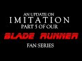 Blade Runner fan series PART 5 ANNOUNCEMENT