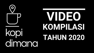 VIDEO KOMPILASI SELAMA TAHUN 2020 | KOPI DIMANA KOMPILASI