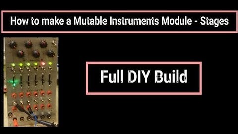 How to make a Mutable Instruments Module - Stages P 1 of 10 DIY Synth Dance Music
