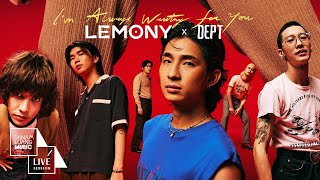 I'm always waiting for you | LEMONY x DEPT【Live Session】