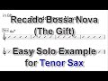 Recado bossa nove the gift  easy solo example for tenor sax