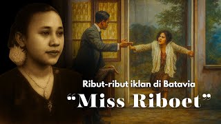 Miss Riboet Diva Pertama Indonesia Dan Perang Iklan Batavia