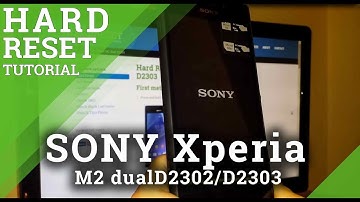 Hard Reset SONY Xperia M2 dual D2302/D2303 - how to clear your phone