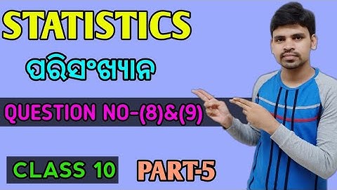 STATISTICS (પરિમારિકાણ) Exercise 5(a) ||Q.no-(8)&(9) ||CLASS 10 MATH ODIA
