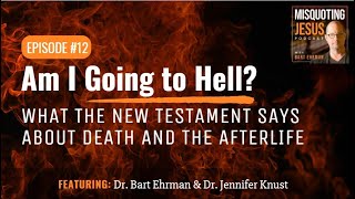 Am I Going to Hell?  What the New Testament Says About Death and the Afterlife