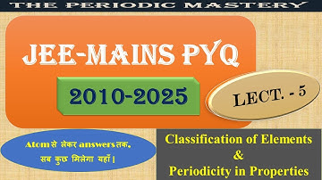 JEE Mains PYQ | Classification of Elements & Periodicity in Properties | Lect  5 #jee #jee2026
