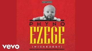 Vignette de la vidéo "Phyno - Ezege [Official Audio]"