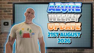 Azure Update 21st August 2026