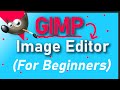 How to Use GIMP (For Beginners) - A Step by Step 2022 Guide