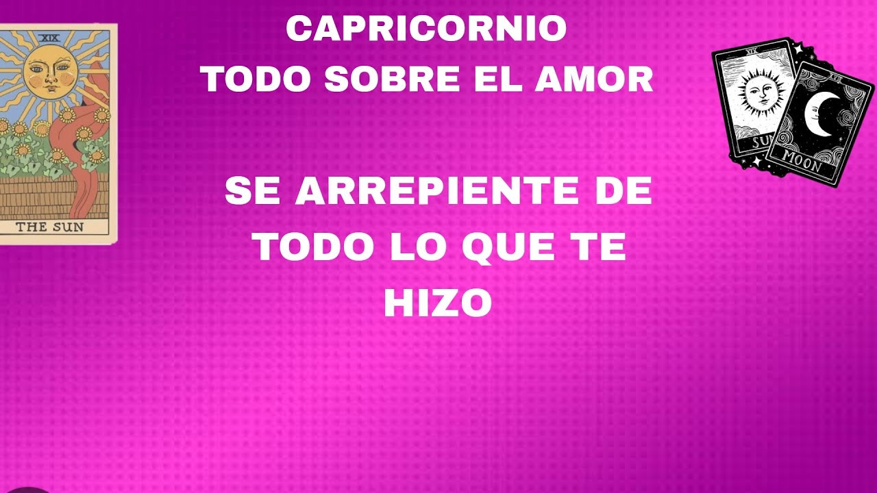 CAPRICORNIO***SE ARREPIENTE DE TODO LO QUE TE HIZO*** - YouTube