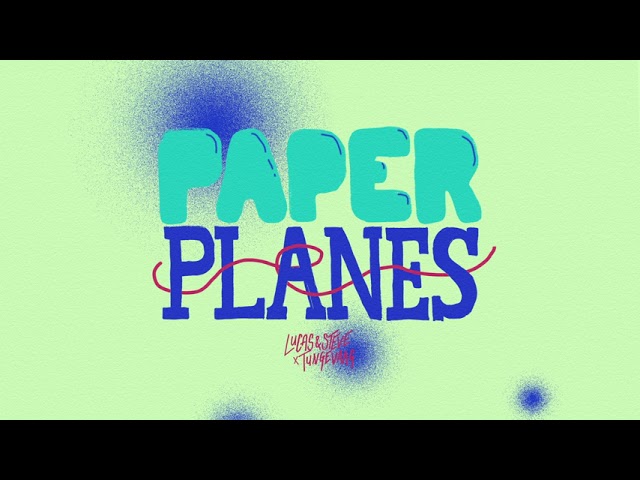 Lucas & Steve - Paper Planes