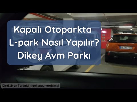 Otoparkta L-park Nasıl Yapılır? Dikey Avm Park Tekniği