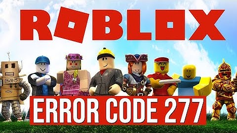 How To Fix Roblox Error Code 277