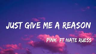 P!nk ft  Nate Ruess -  Just Give Me A Reason ( Lyrics)