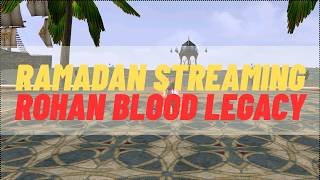 【R.O.H.A.N Blood Legacy PVP/E】DAYS -10 Ramadanthon STR-USIIU8 ~ chill \u0026 fun AFK stream no on mic