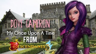 Dove Cameron - My Once Upon A Time | Lyrics (From 