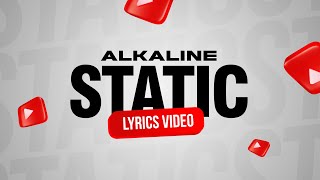 Alkaline-Static-LyricsVideo