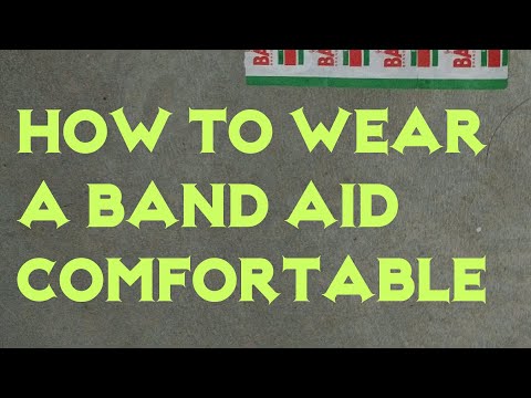 How to wear a band aid more comfortable