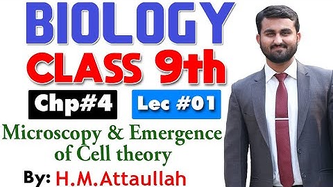 Microscopy and emergence of cell theory| Chapter 4 | 9th class Biology | Lec.1