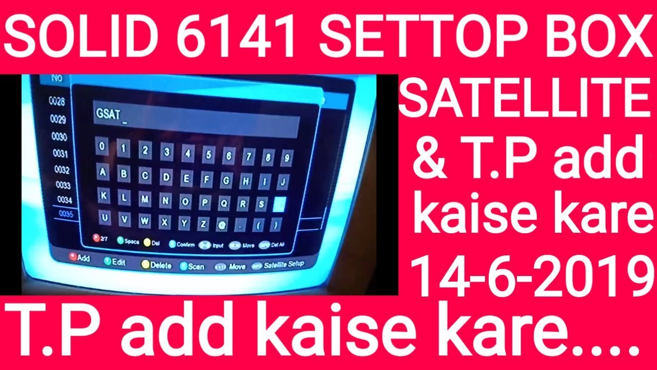Solid 6141 settop box me satellite and TP add kaise kare 14-6-2019