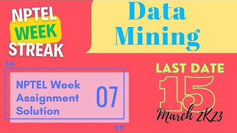 Data Mining || NPTEL week 7 assignment answers 2023 #nptel #datamining #2023