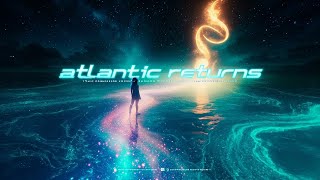 Atlantic Returns: Epic Trance Mix 2025 (Best Trance Music)