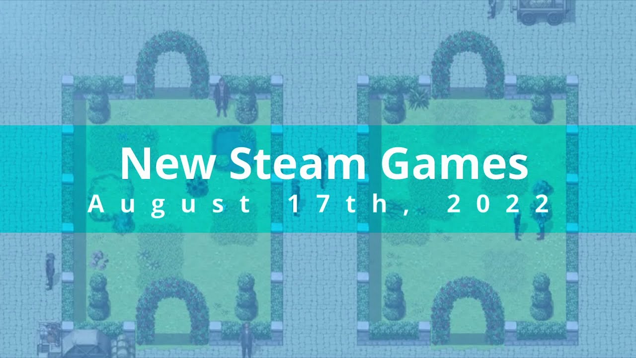New Steam Games August 17th, 2022 YouTube
