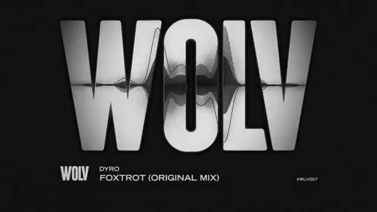 DYRO - FOXTROT (ORIGINAL MIX)