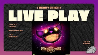 Wonderland's War - 5p Play-through, & Roundtable Discussion by Heavy Cardboard