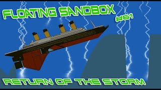 Floating Sandbox #61 | THE RETURN OF THE STORM  |