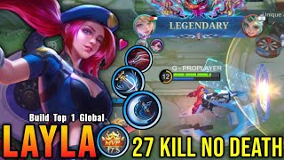 27 Kills No Death!! 100% Super Carry Layla MVP 17.5 Points!! - Build Top 1 Global Layla ~ MLBB