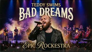 How We Transformed Teddy Swims' "Bad Dreams" Into a Symphonic Rock Anthem