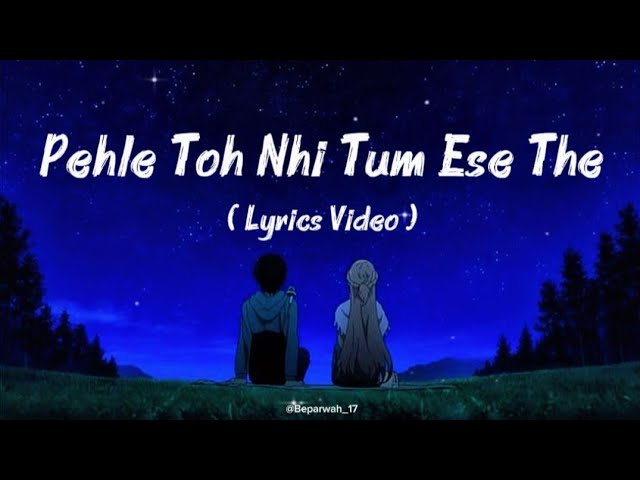Pehle To Nhi Tum Aise The ( Lofi Lyrics Song ) 🫶❤️ #lyrics #newversion #sadsong 